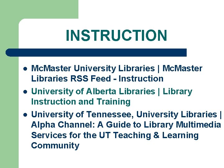 INSTRUCTION l l l Mc. Master University Libraries | Mc. Master Libraries RSS Feed