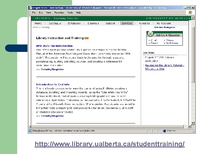 http: //www. library. ualberta. ca/studenttraining/ 