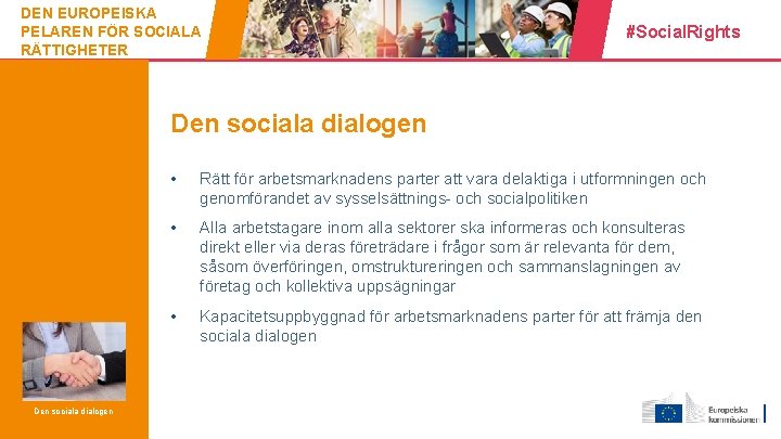 DEN EUROPEISKA PELAREN FÖR SOCIALA RÄTTIGHETER #Social. Rights Den sociala dialogen 10 • Rätt