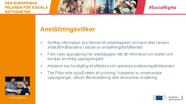 DEN EUROPEISKA PELAREN FÖR SOCIALA RÄTTIGHETER #Social. Rights Anställningsvillkor 9 Anställningsvillkor • Skriftlig information