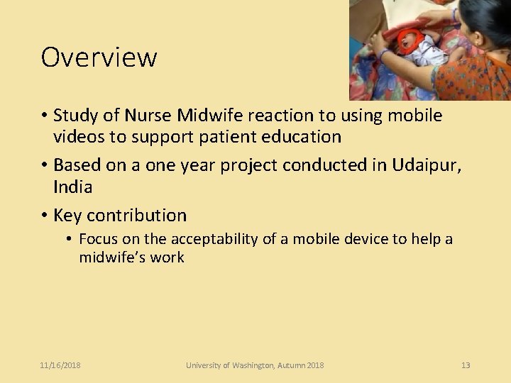 Overview • Study of Nurse Midwife reaction to using mobile videos to support patient