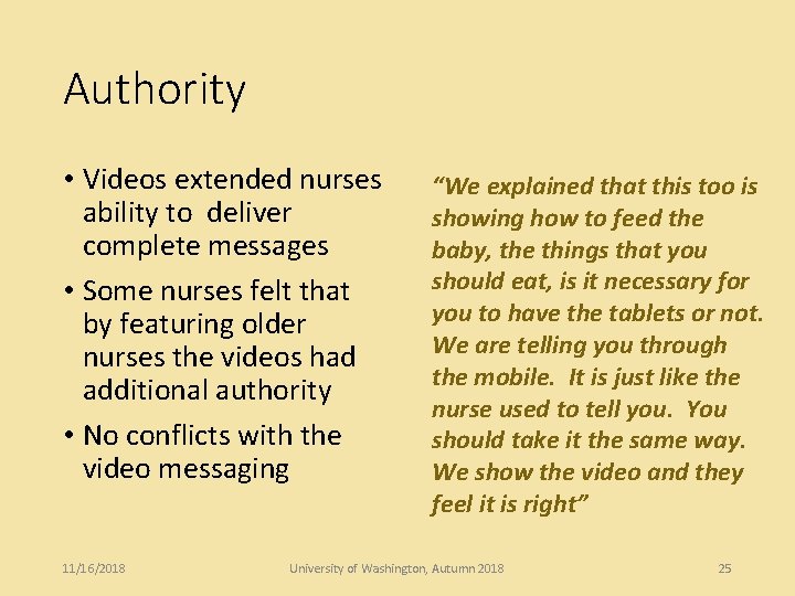 Authority • Videos extended nurses ability to deliver complete messages • Some nurses felt