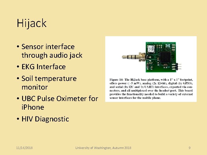 Hijack • Sensor interface through audio jack • EKG Interface • Soil temperature monitor