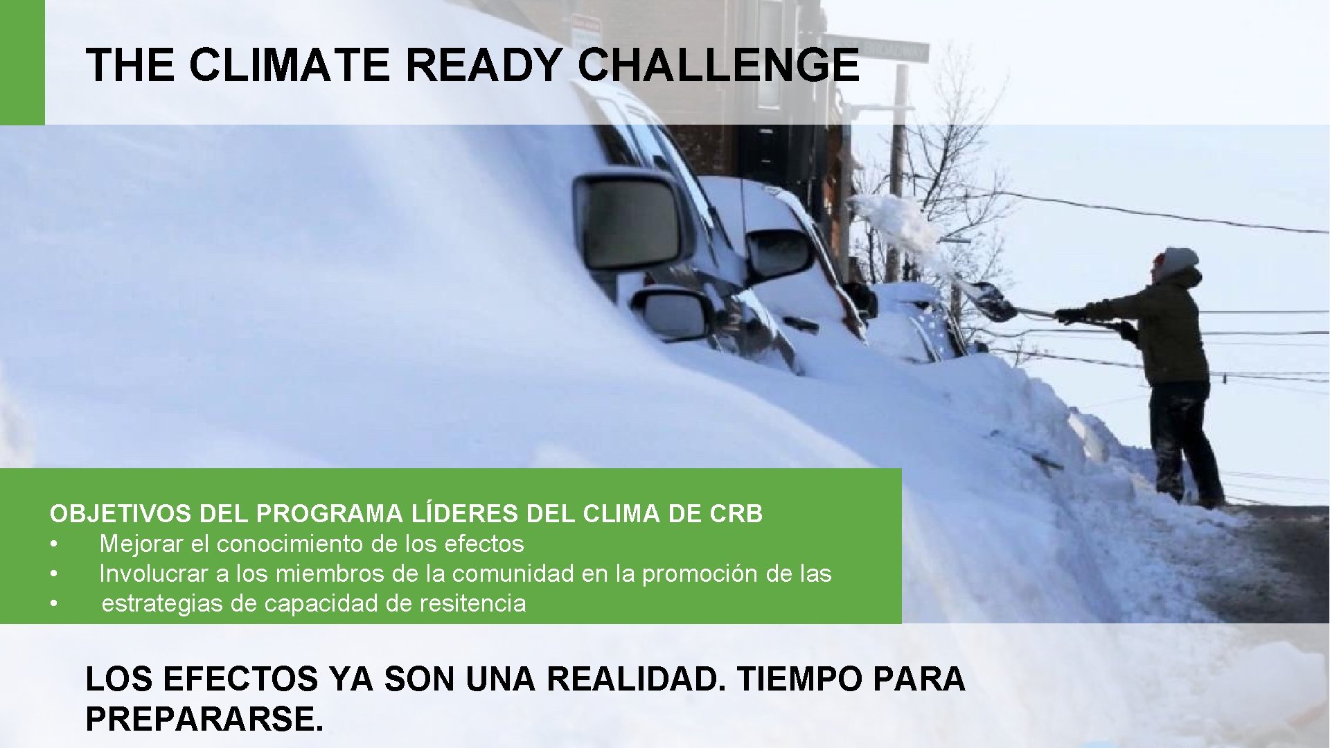 THE CLIMATE READY CHALLENGE OBJETIVOS DEL PROGRAMA LÍDERES DEL CLIMA DE CRB • Mejorar