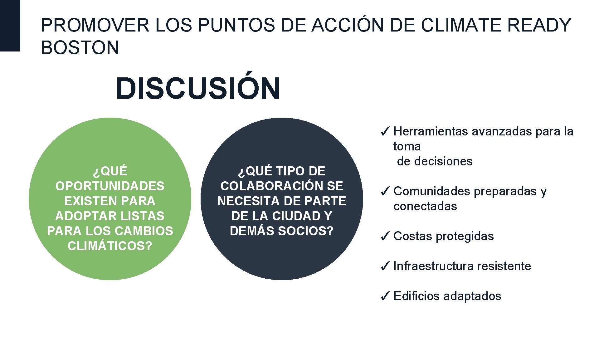 PROMOVER LOS PUNTOS DE ACCIÓN DE CLIMATE READY BOSTON DISCUSIÓN ¿QUÉ OPORTUNIDADES EXISTEN PARA