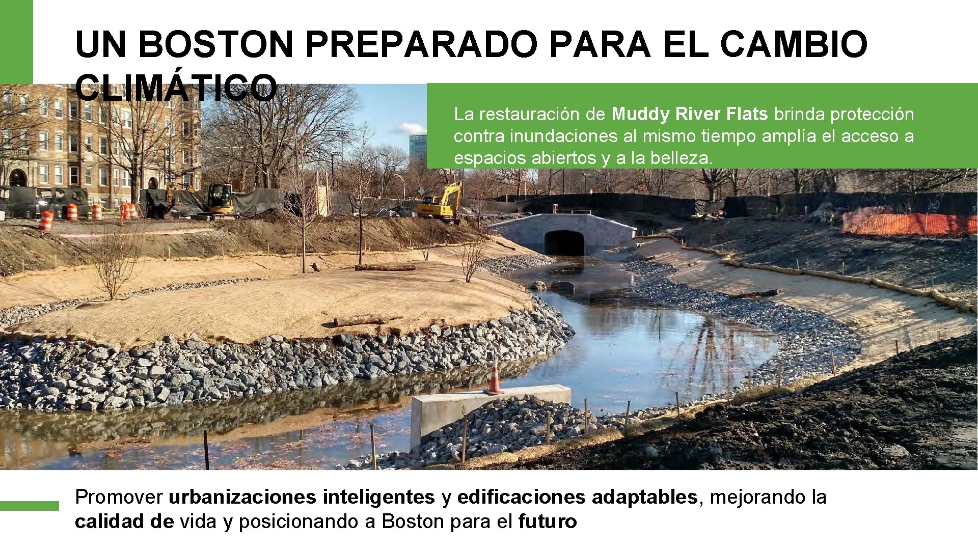 UN BOSTON PREPARADO PARA EL CAMBIO CLIMÁTICO WHAT WE La restauración de Muddy River