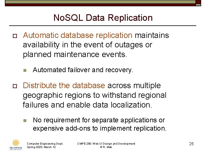 No. SQL Data Replication o Automatic database replication maintains availability in the event of