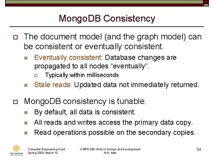 Mongo. DB Consistency o The document model (and the graph model) can be consistent