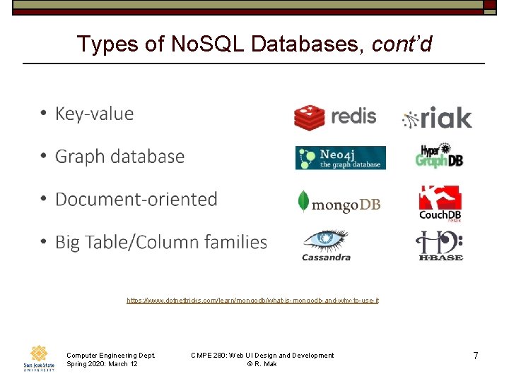 Types of No. SQL Databases, cont’d https: //www. dotnettricks. com/learn/mongodb/what-is-mongodb-and-why-to-use-it Computer Engineering Dept. Spring