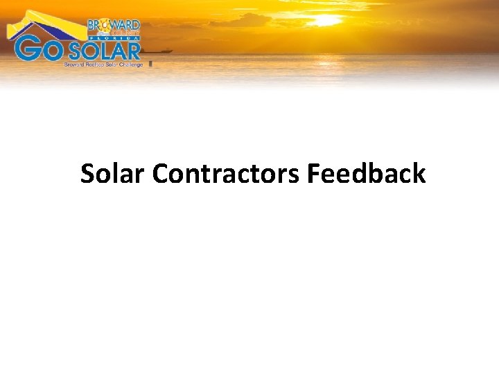 Go SOLAR Broward Rooftop Solar Challenge Solar Contractors Feedback 