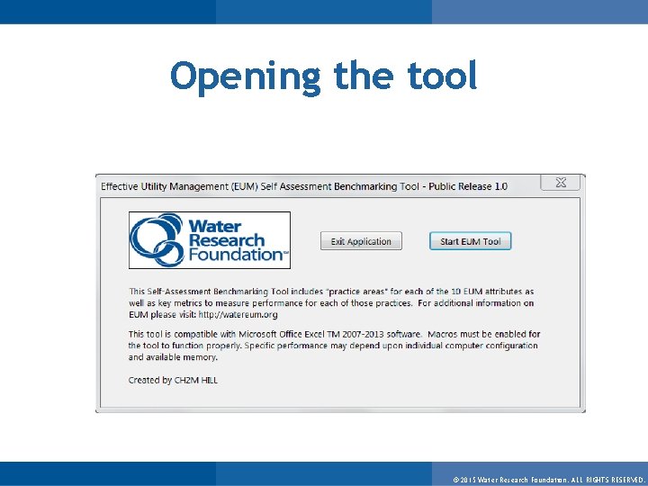 Opening the tool © 2015 Water Research Foundation. ALL RIGHTS RESERVED. 