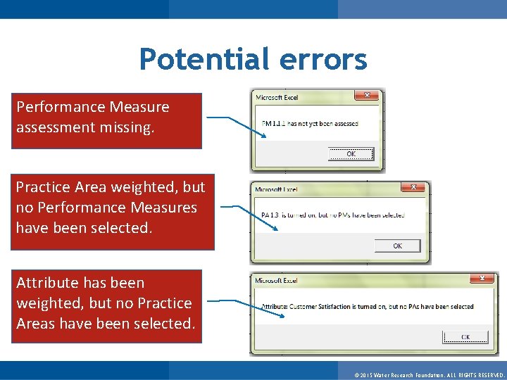 Potential errors Performance Measure assessment missing. Practice Area weighted, but no Performance Measures have