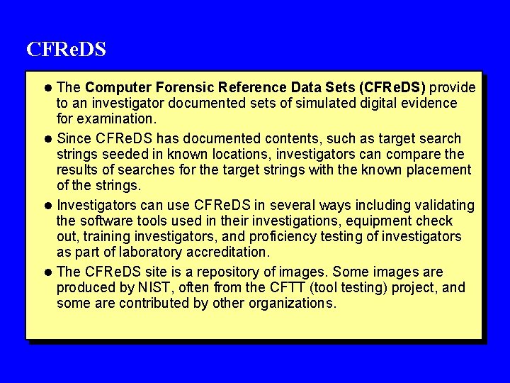CFRe. DS l The Computer Forensic Reference Data Sets (CFRe. DS) provide to an