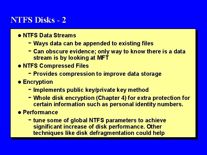 NTFS Disks - 2 l NTFS Data Streams - Ways data can be appended
