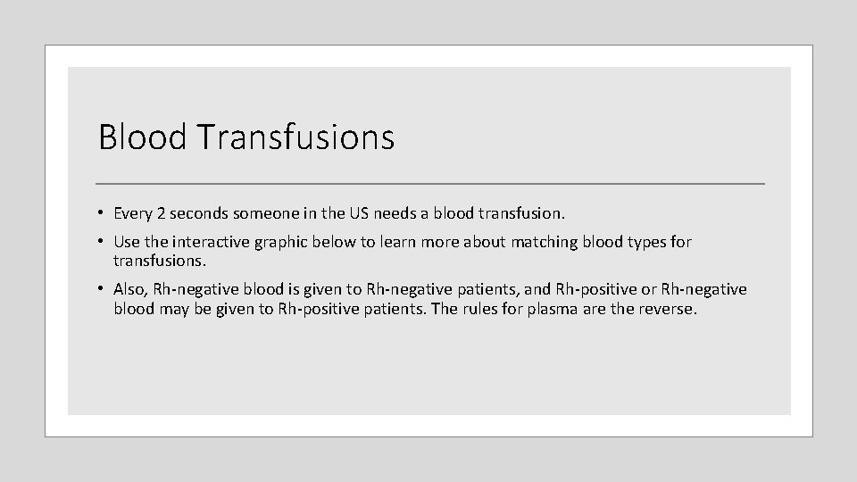 Blood Transfusions • Every 2 seconds someone in the US needs a blood transfusion.