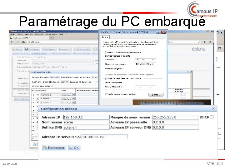 Paramétrage du PC embarqué ü Paramétrage réseaux: § intégration du système dans le réseau