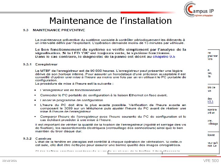 Maintenance de l’installation L’ensemble des documents de maintenance à la disposition des services propres