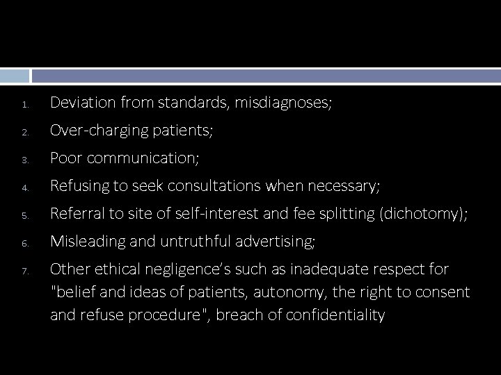 1. Deviation from standards, misdiagnoses; 2. Over-charging patients; 3. Poor communication; 4. Refusing to