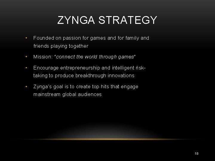 ZYNGA STRATEGY • Founded on passion for games and for family and friends playing