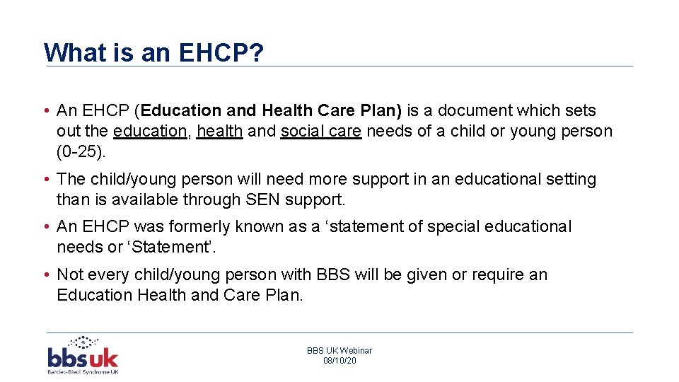 What is an EHCP? • An EHCP (Education and Health Care Plan) is a
