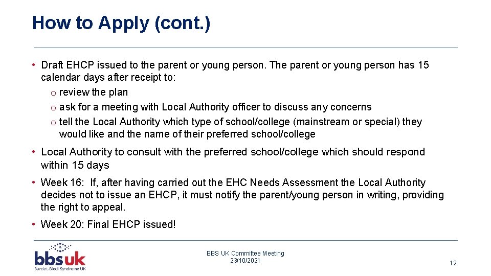 How to Apply (cont. ) • Draft EHCP issued to the parent or young