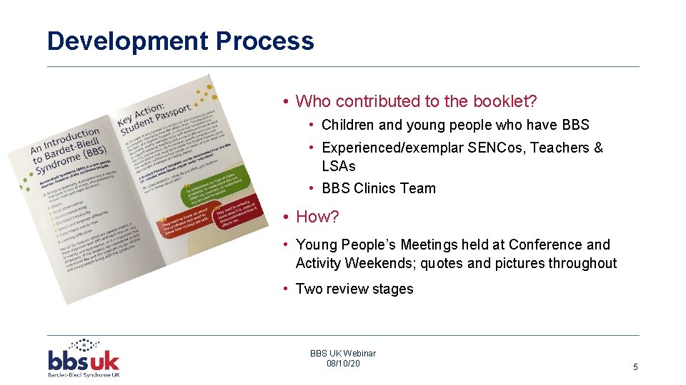 Development Process • Who contributed to the booklet? • Children and young people who