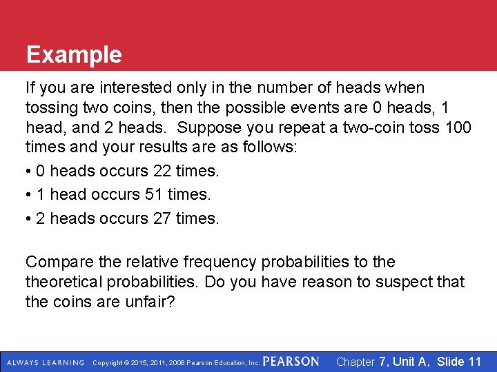 Example If you are interested only in the number of heads when tossing two