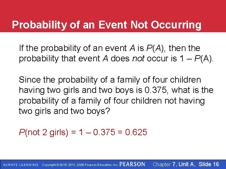 Probability of an Event Not Occurring If the probability of an event A is