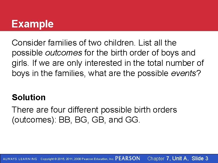 Example Consider families of two children. List all the possible outcomes for the birth