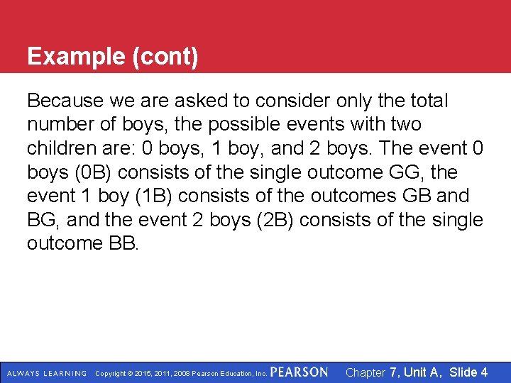 Example (cont) Because we are asked to consider only the total number of boys,