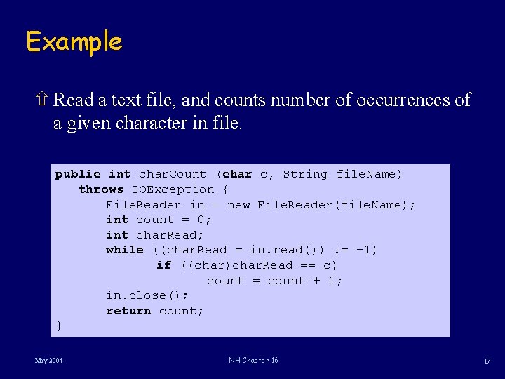 Example ñ Read a text file, and counts number of occurrences of a given