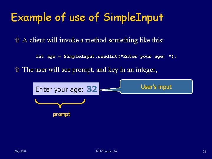 Example of use of Simple. Input ñ A client will invoke a method something