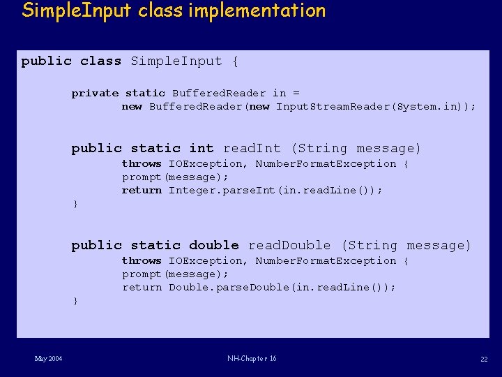 Simple. Input class implementation public class Simple. Input { private static Buffered. Reader in