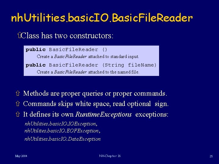 nh. Utilities. basic. IO. Basic. File. Reader ñClass has two constructors: public Basic. File.
