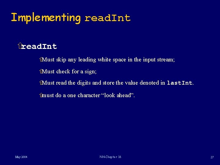 Implementing read. Int ñMust skip any leading white space in the input stream; ñMust