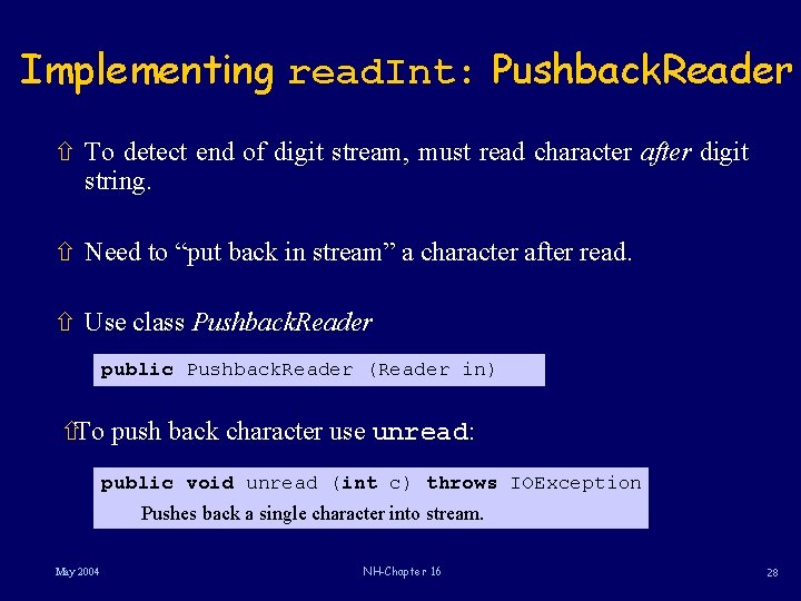 Implementing read. Int: Pushback. Reader ñ To detect end of digit stream, must read