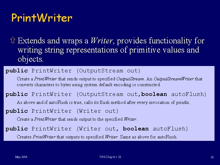 Print. Writer ñ Extends and wraps a Writer, provides functionality for writing string representations