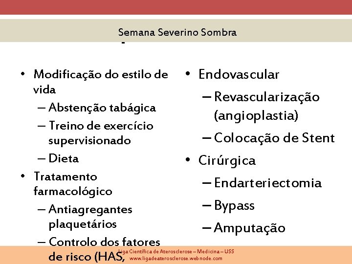 Semana Severino Terapêutica da. Sombra DOAP • Modificação do estilo de • Endovascular vida