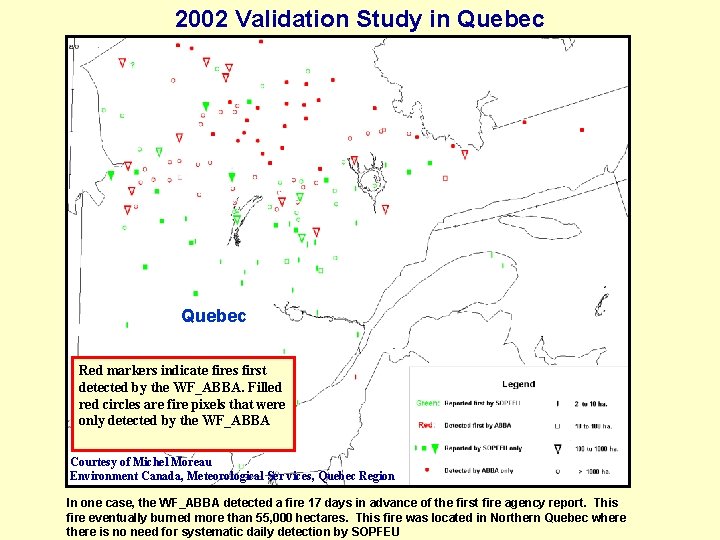 2002 Validation Study in Quebec Red markers indicate fires first detected by the WF_ABBA.