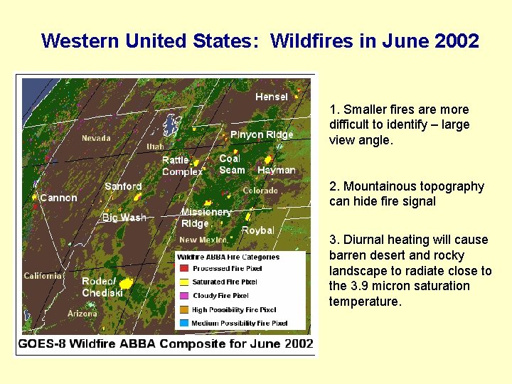Western United States: Wildfires in June 2002 1. Smaller fires are more difficult to