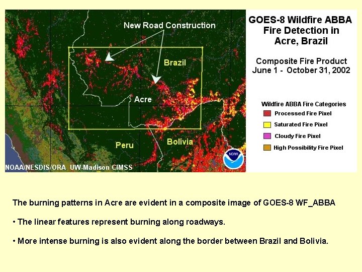 The burning patterns in Acre are evident in a composite image of GOES-8 WF_ABBA