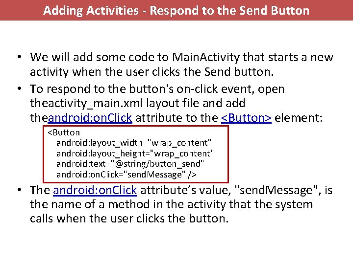 Adding Activities - Respond to the Send Button • We will add some code