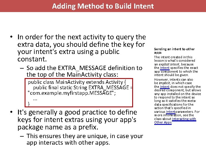 Adding Method to Build Intent • In order for the next activity to query