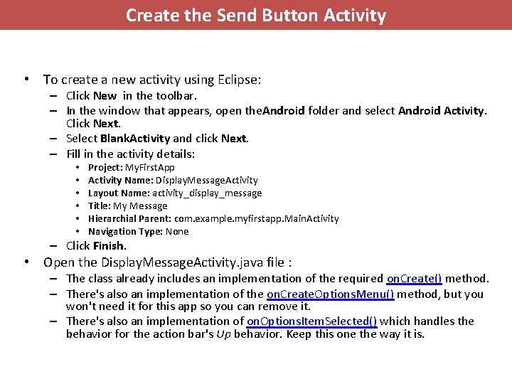 Create the Send Button Activity • To create a new activity using Eclipse: –