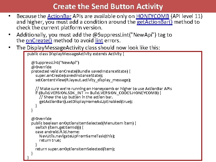 Create the Send Button Activity • Because the Action. Bar APIs are available only
