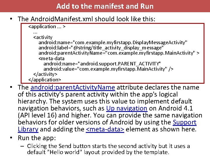 Add to the manifest and Run • The Android. Manifest. xml should look like