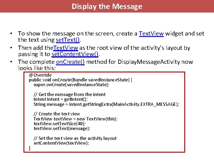 Display the Message • To show the message on the screen, create a Text.