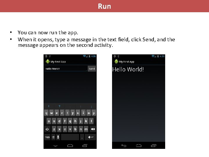 Run • You can now run the app. • When it opens, type a