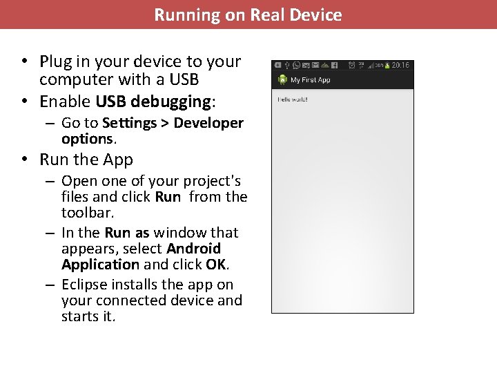 Running on Real Device • Plug in your device to your computer with a