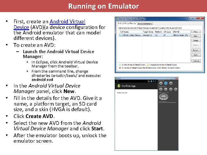 Running on Emulator • First, create an Android Virtual Device (AVD)(a device configuration for